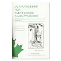 RATGEBER FÜR KLETTERDNE BAUMPFLEGER (Guide for tree climbers)